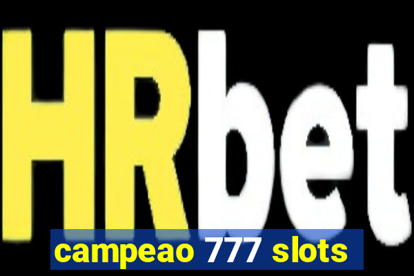 campeao 777 slots